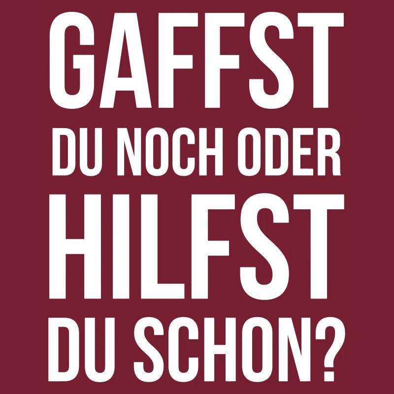 Gaffst du noch oder hilfst du schon?
