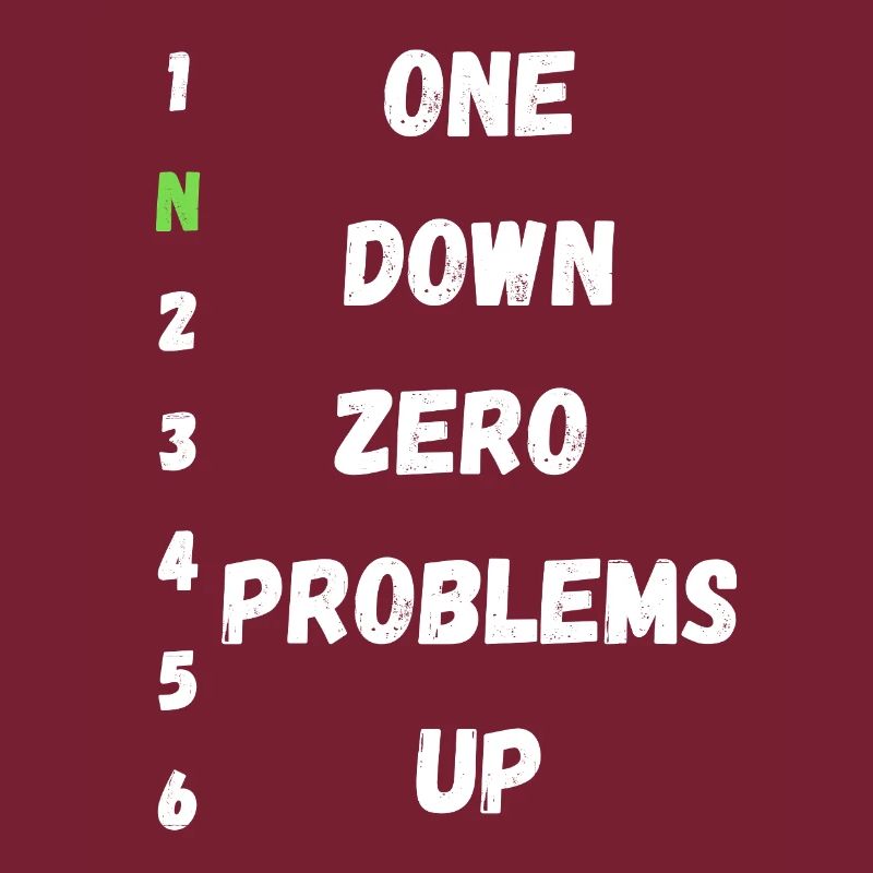 One Down Zero Problems Up