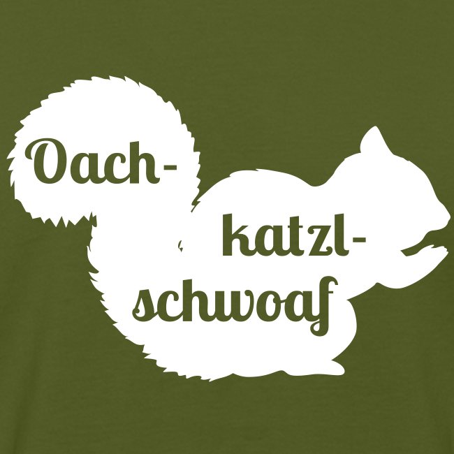 Oachkatzlschwoaf - Männer Bio-T-Shirt