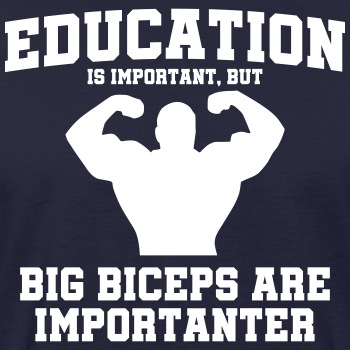 Education is important, but big biceps are - Organic T-shirt for men