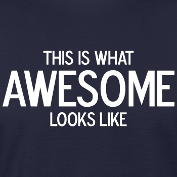 This is what awesome looks like - Organic T-shirt for men