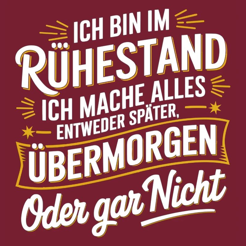 Ich Bin Im Ruhestand Übermorgen Oder Nicht