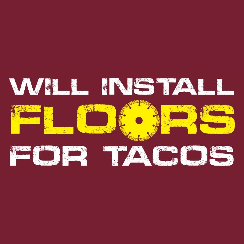 Will install floor for Tacos