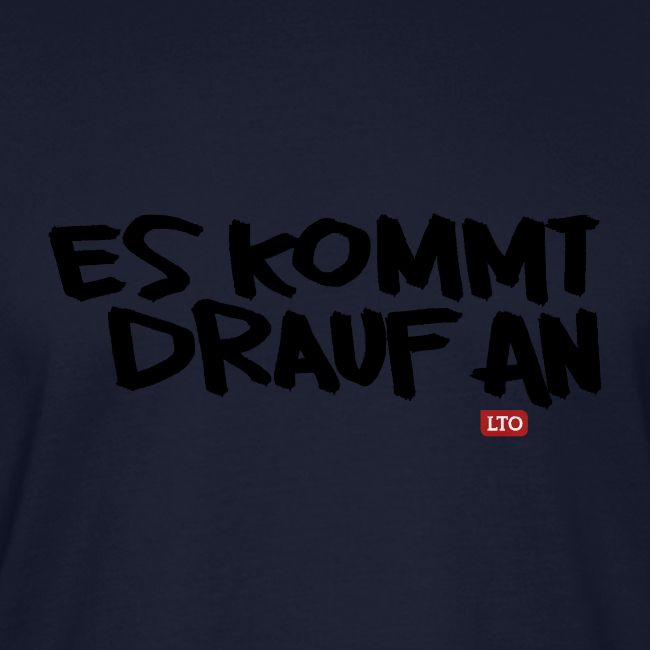 ES KOMMT DRAUF AN