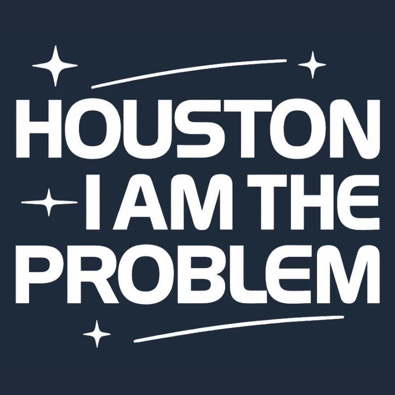 Lustiges Problem Houston Ich bin das Problem