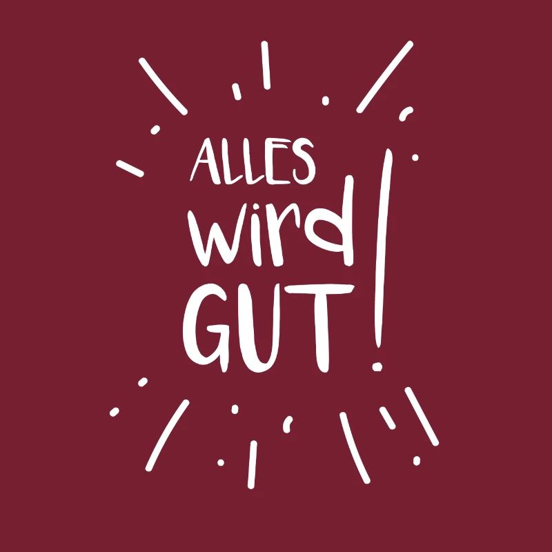 Alles wird gut!