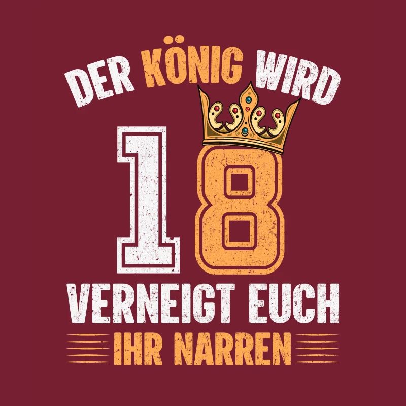 Der König Wird 18 Verneigt Euch 18. Geburtstag