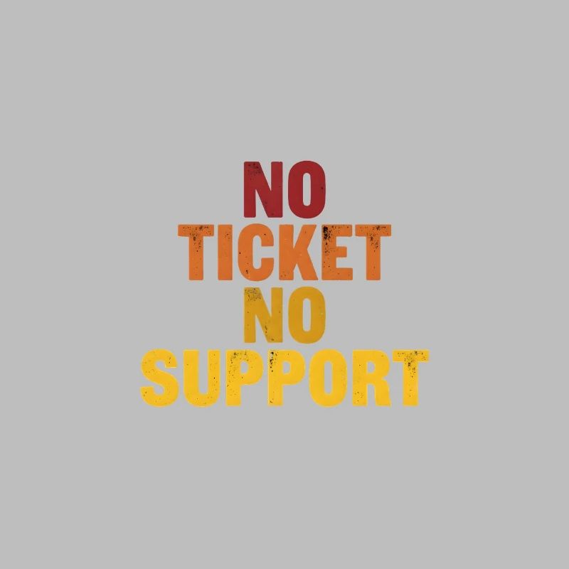 Pas de ticket, pas de support ! EDV IT Informatiker Spruch