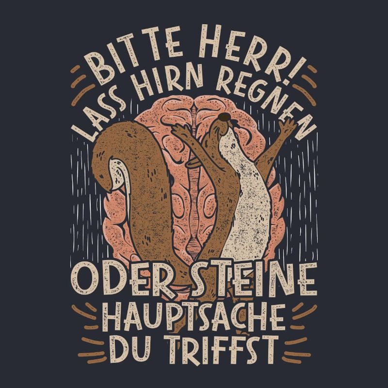 Bitte Herr Lass Hirn Regnen Oder Steine Hauptsache