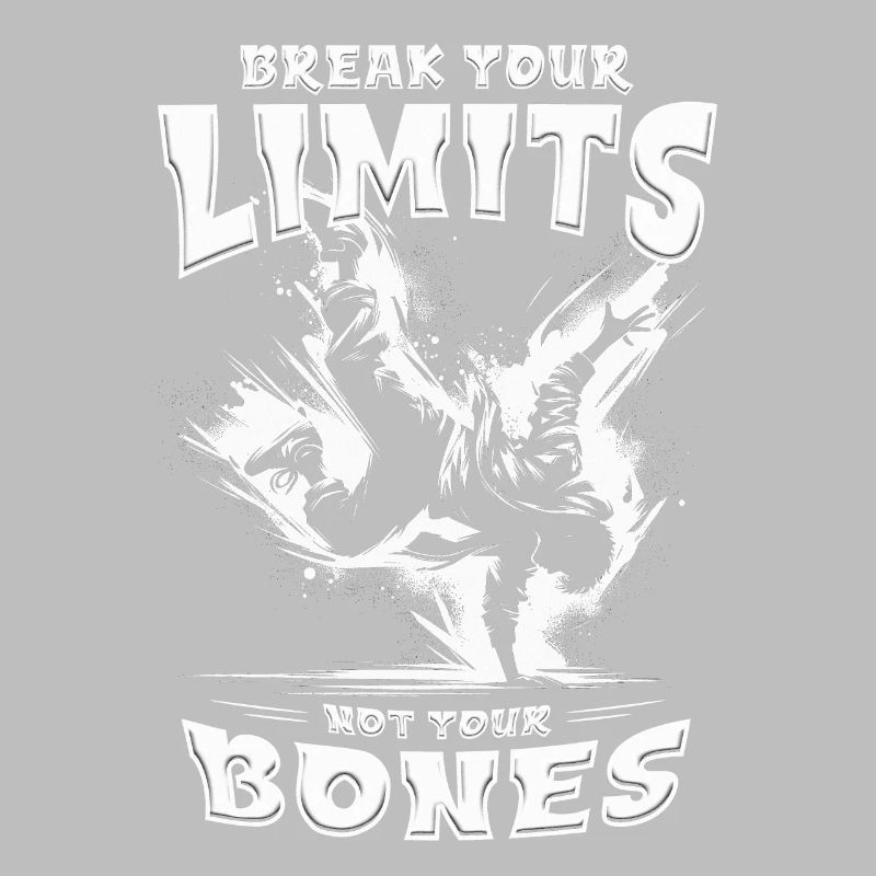 Breakdance B-boy Break Your Limits