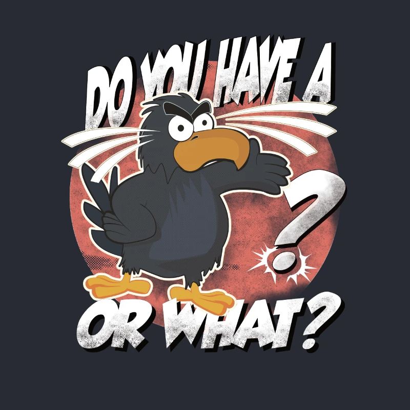 Hast Du einen Vogel? Oder was? lustiger Rabe