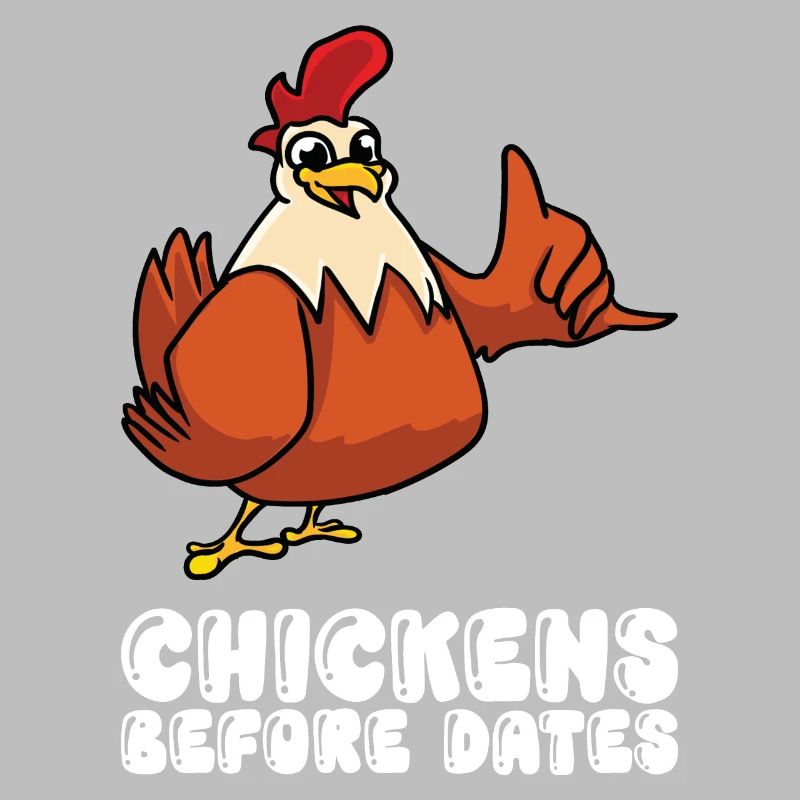 Chickens Before Dates