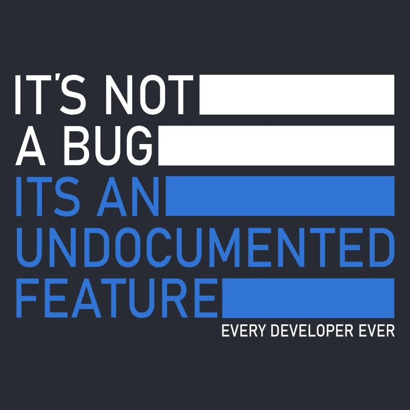 Informatiker Its not a bug Informatik Student