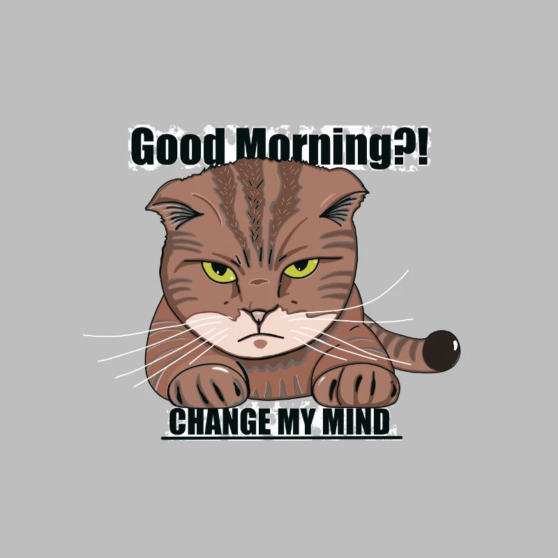 Good Morning Cat - Grumpy