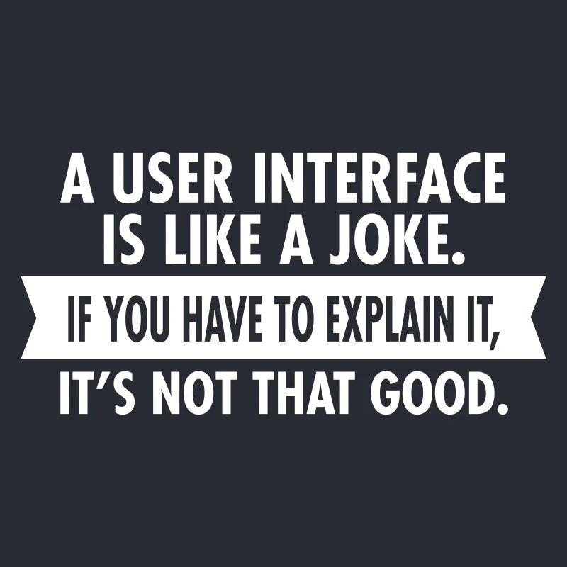 A User Interface Is Like A Joke...