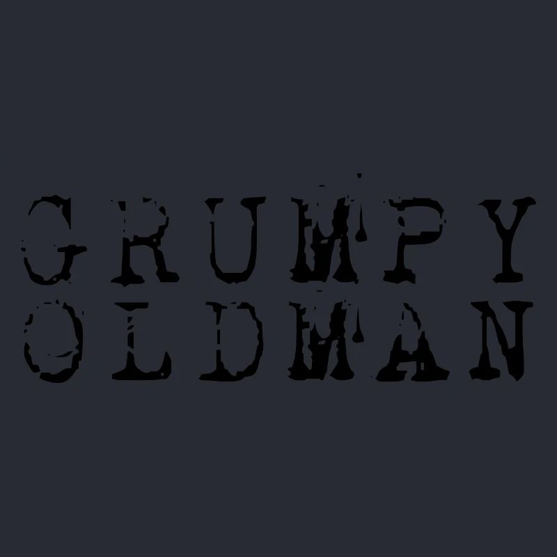 GRUMPY OLD MAN