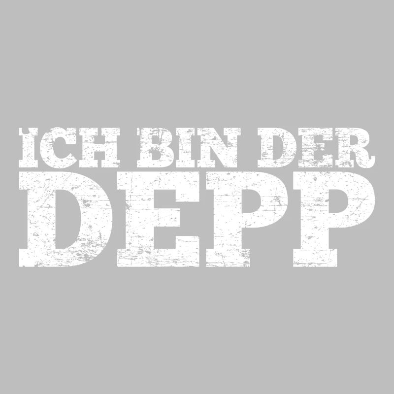 Ich bin der Depp Party Spruch Geschenk