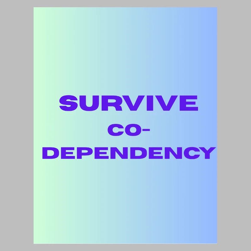 SURVIVE co dependency