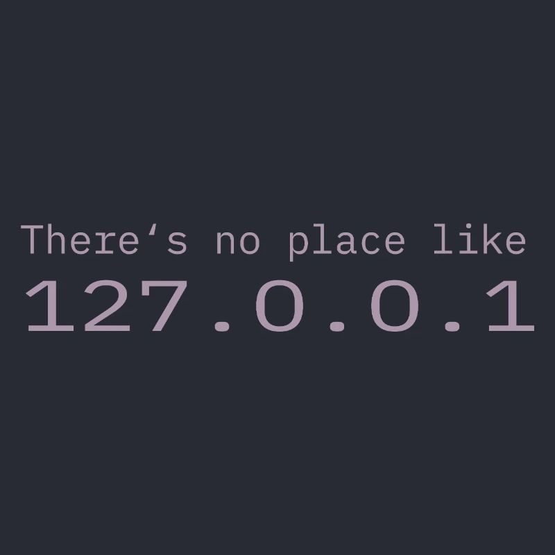 Programmierer Nerd IT Kein Ort wie Localhost
