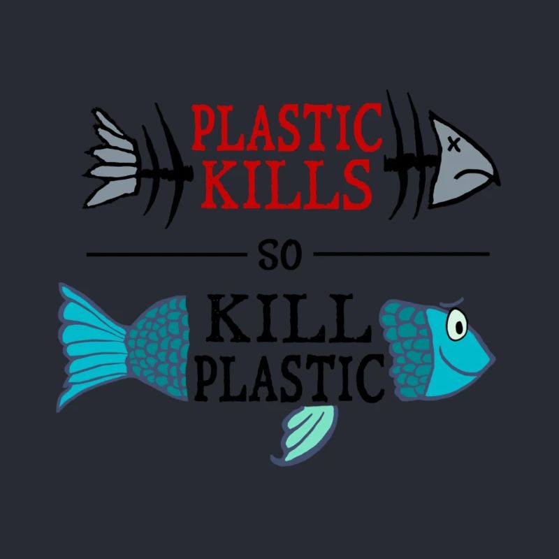 plastic kills - so kill plastic