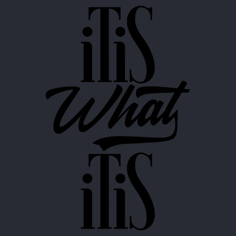 C'est ce que c'est (It is what it is)