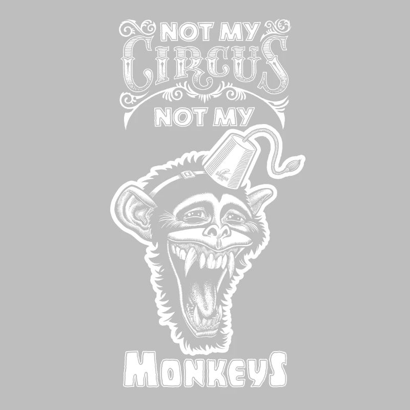 Lettrage à la main «Pas mon cirque. Pas mes singes. "