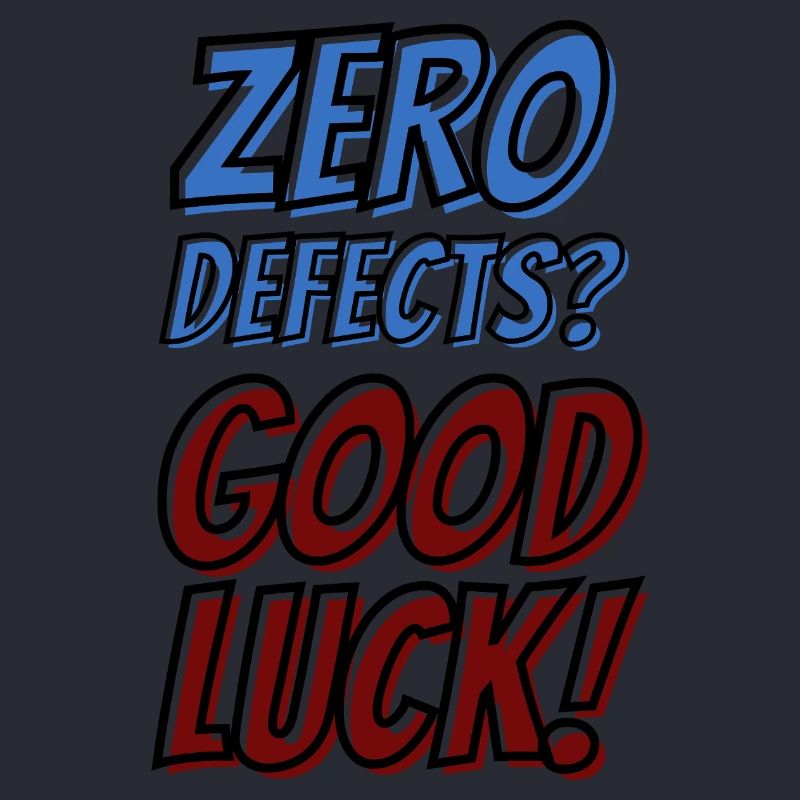 Zero Defects Good luck