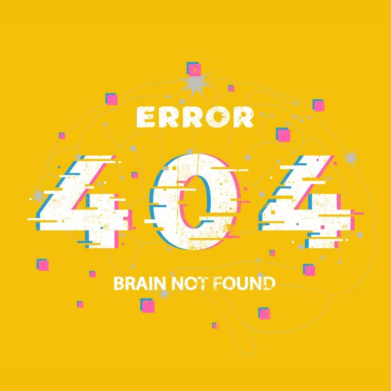 Error 404 Brain Not Found Glitch