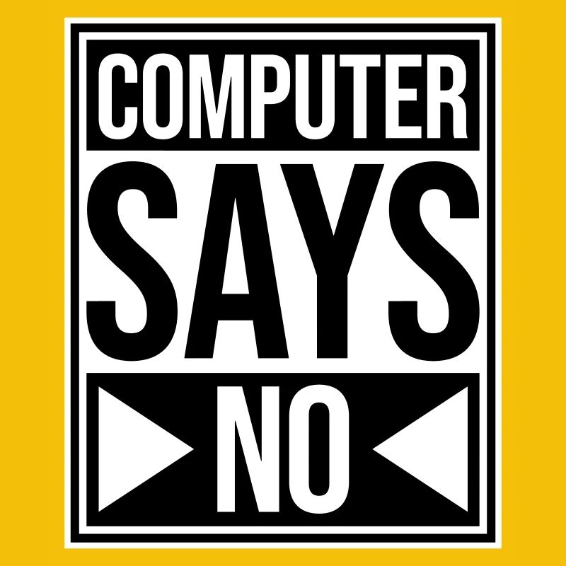 Computer Says No Funny Programmer Nerd Technique