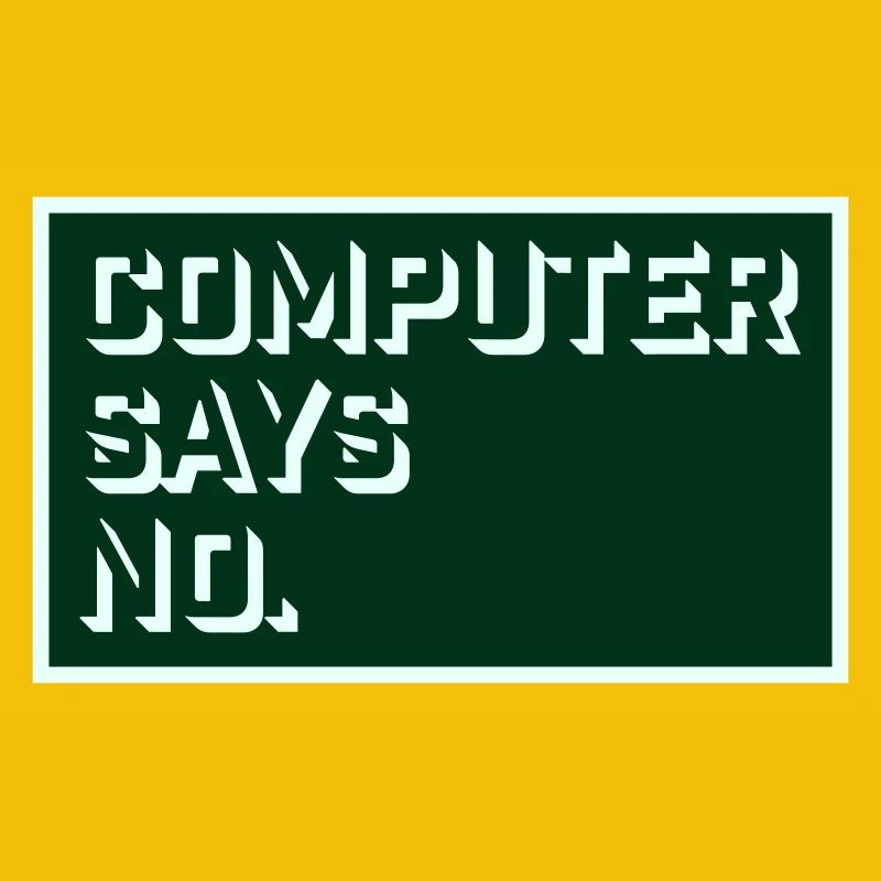 Computer Says No Lustig Programmierer Nerd Technik