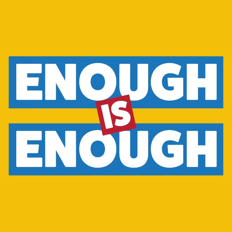 Enough Is Enough Bold Statement