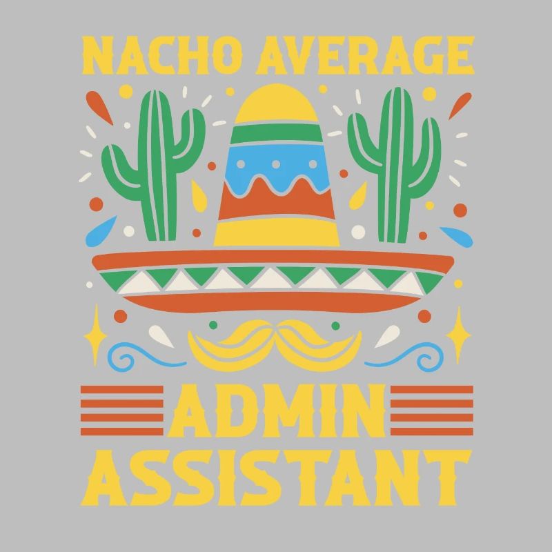 Nacho Average Admin Assistant Cinco De Mayo