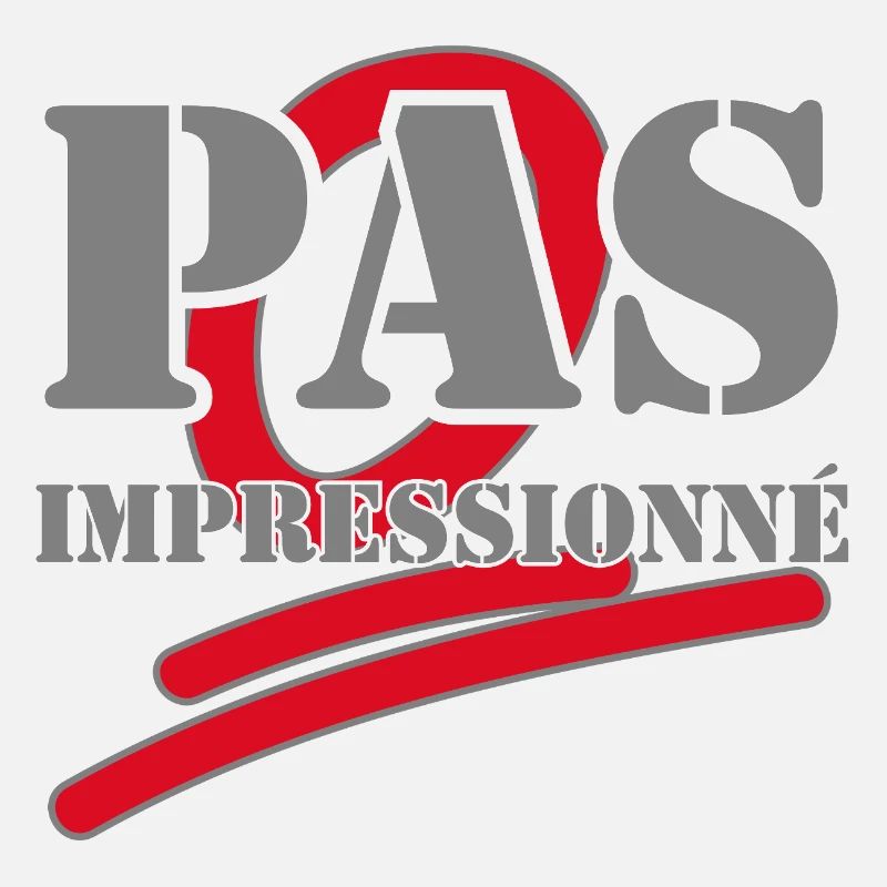 PAS IMPRESSIONNÉ.