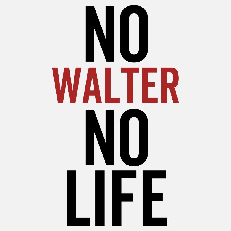 Pas de Walter, pas de vie