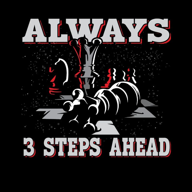 Always 3 Steps Ahead Funny Chess Player
