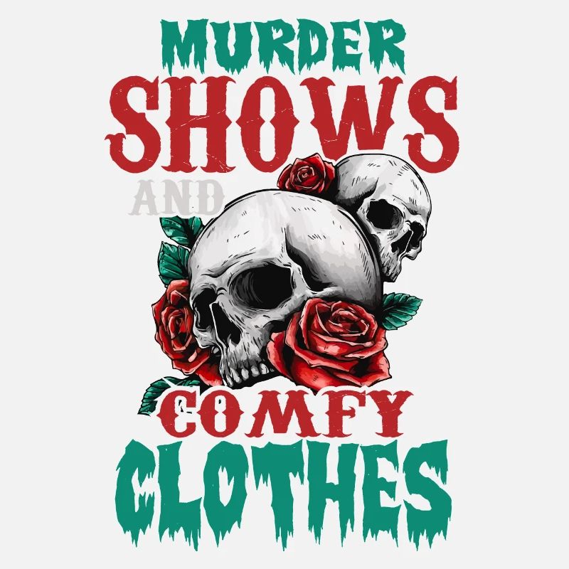 Murder Shows and Comfy Clothes