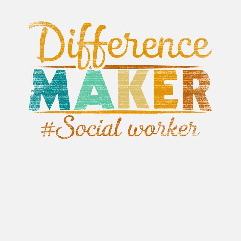 Difference Maker Proud Social Worker
