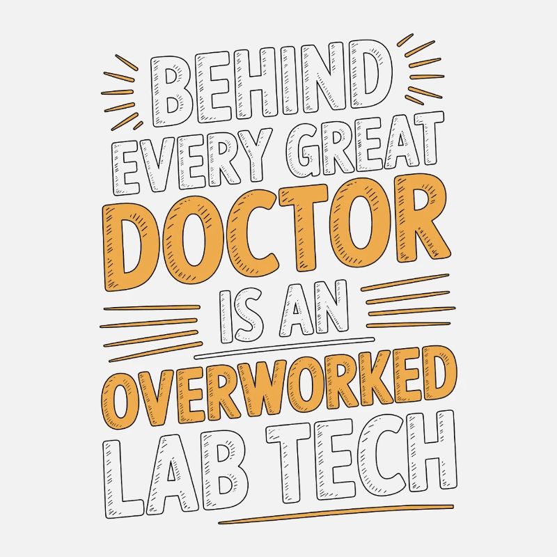 Lab Technician Behind Every Great Lab Scientist
