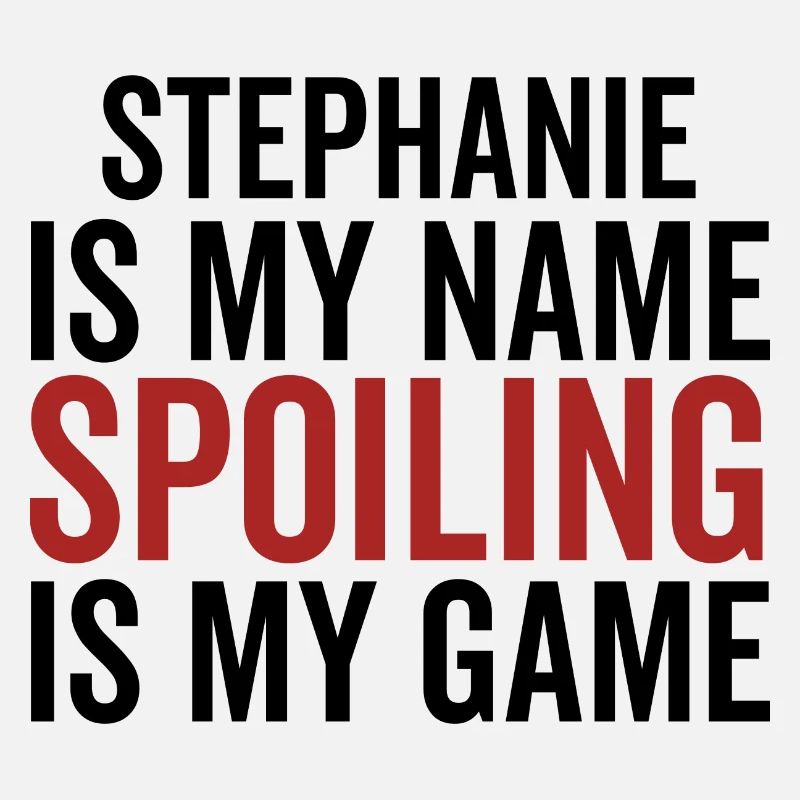 Stephanie est mon nom Spoiling est mon jeu