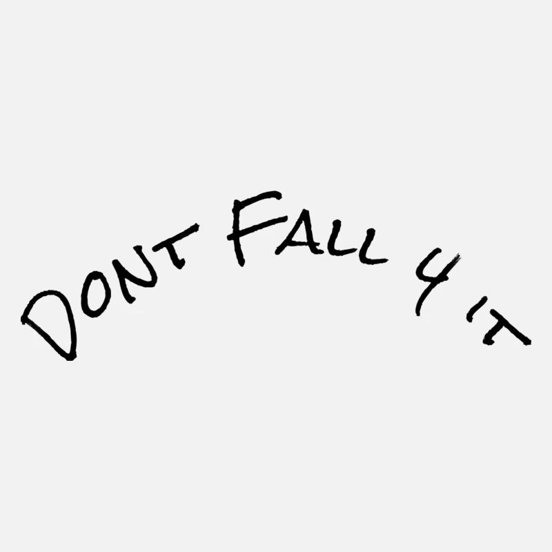 Dont Fall 4it