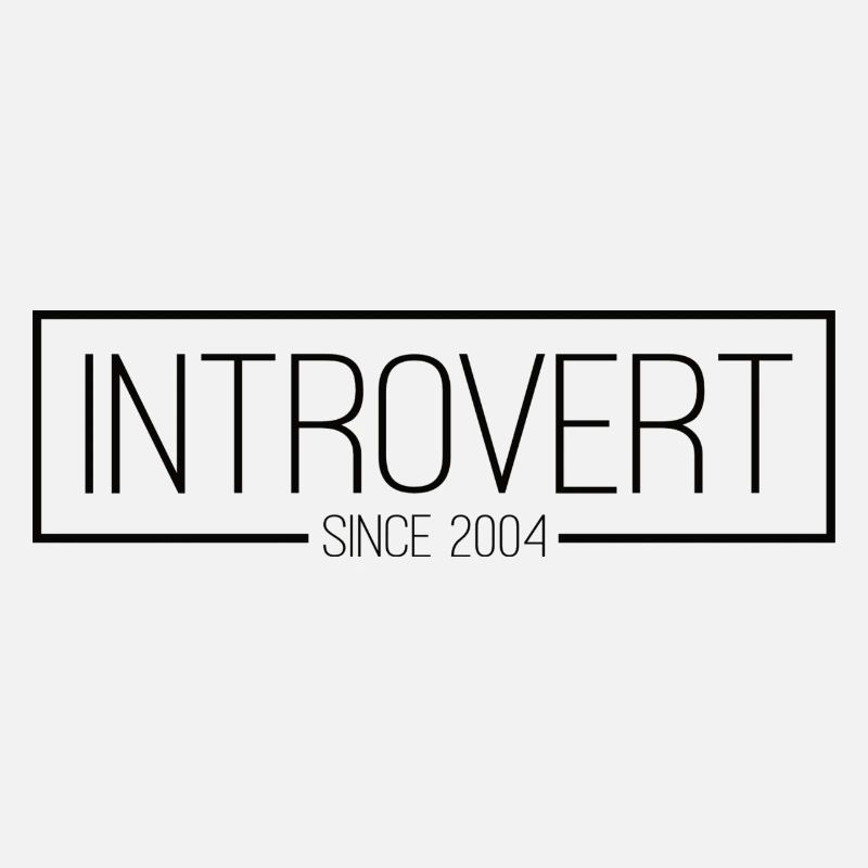 Introvert since 2004 black
