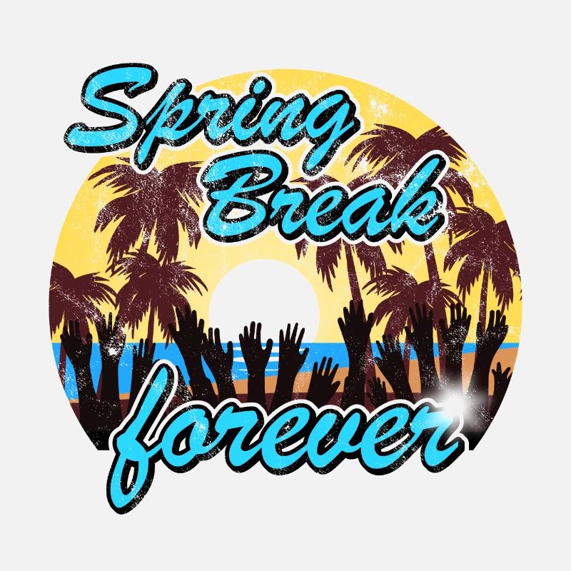 Spring Break forever