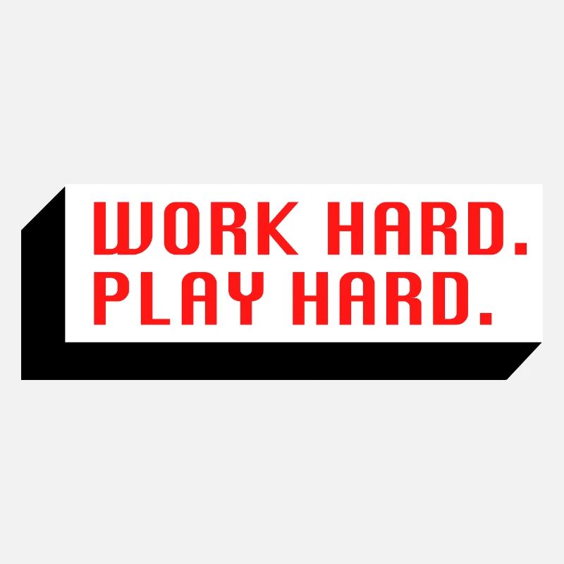 Work Hard. Play Hard. (Rot)