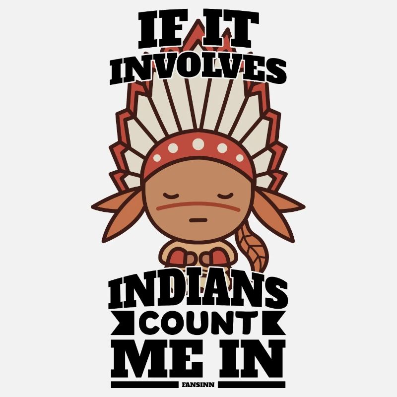 Si cela implique des Indiens, comptez-moi dans