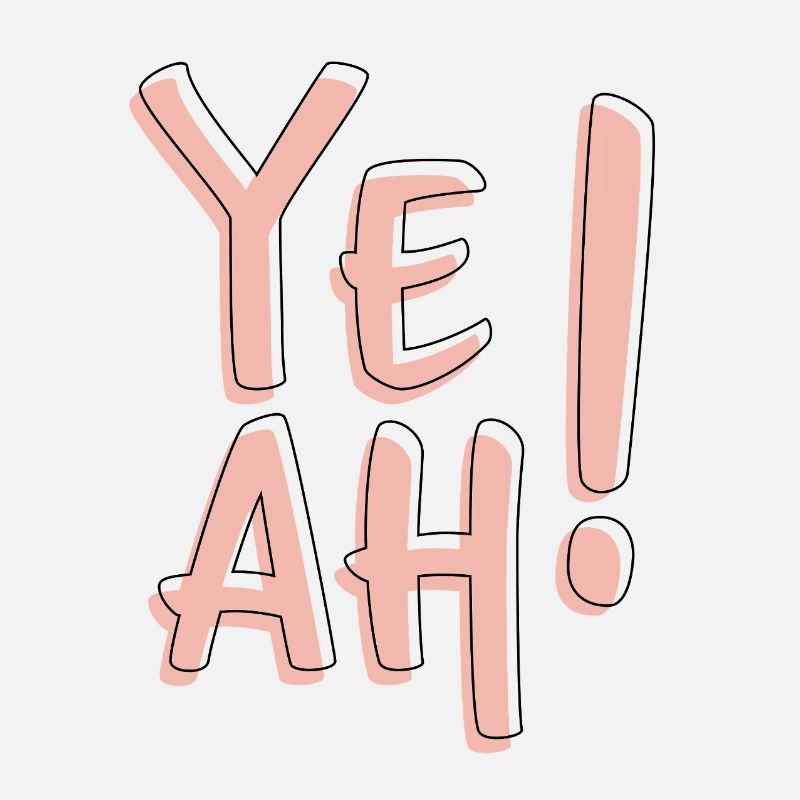 Yeah Bold Typography Fun Statement Aesthetic 