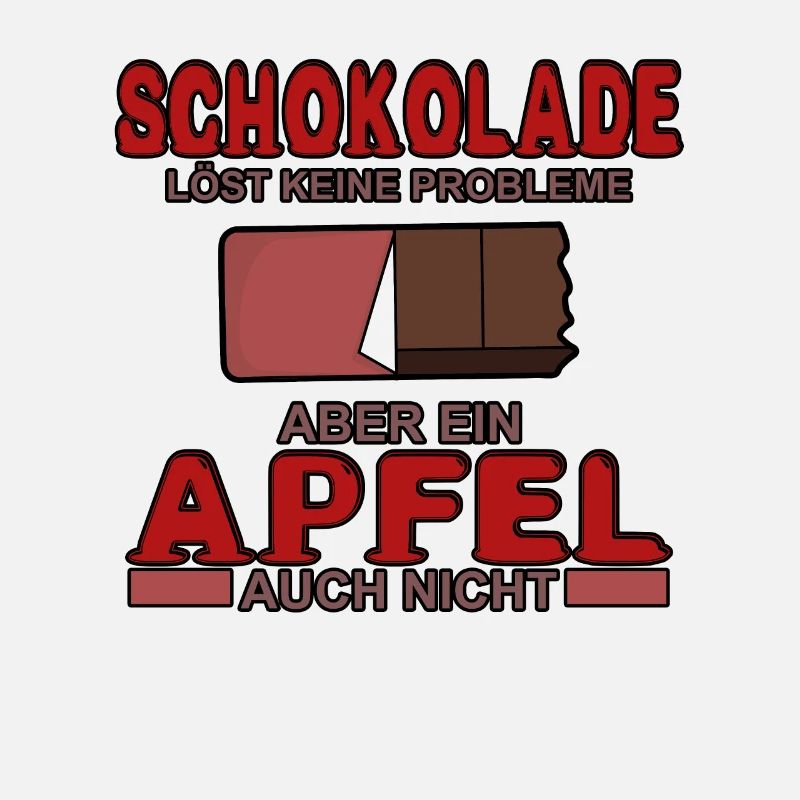 Schokolade löst keine Problem, ein Apfel auch nich