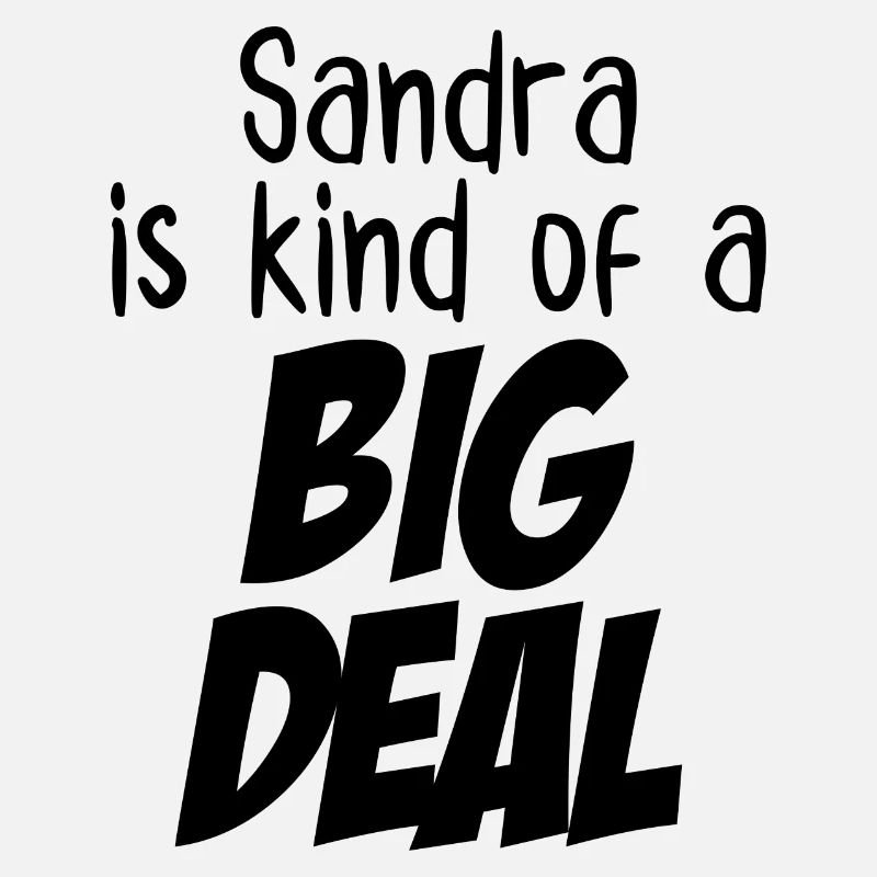 Sandra est un peu une grosse affaire