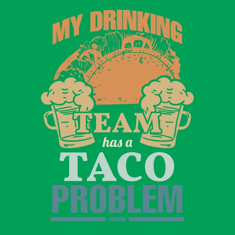 My Drinking Team Has A Taco Problem