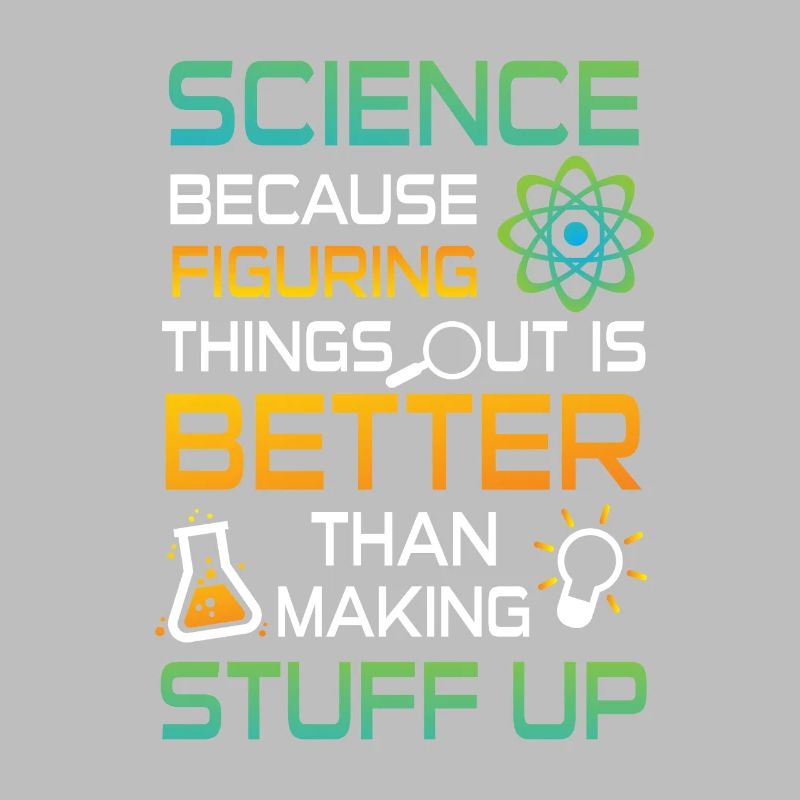 Science figuring better stuff up