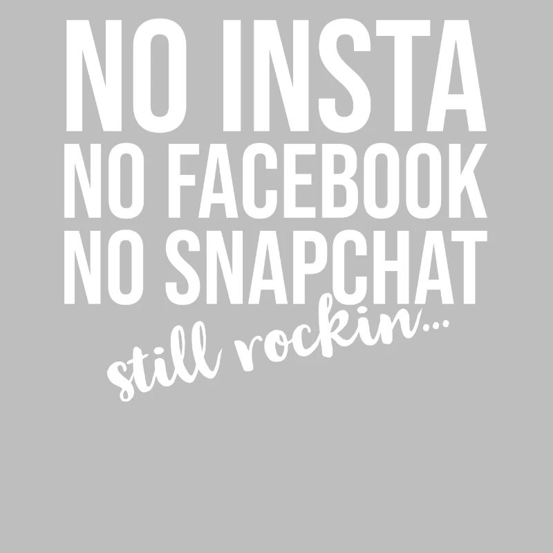 pas d'insta pas de facebook pas de snapchat ... juste rockin